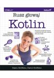 Kotlin Rusz głową!. Autor: Griffiths Dawn, Griffiths David J.. Dadada.pl Okładka książki Kotlin Rusz głową!