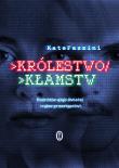 Królestwo kłamstw. Podróż w głąb świata..... Autor: Kate Fazzini, Dorota Malina. Dadada.pl Okładka książki Królestwo kłamstw. Podróż w głąb świata....