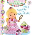 Okładka książki Mała dziewczynka. Róża bawi się w księżniczkę