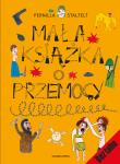 Mała książka o przemocy. Autor: Pernilla Stalfelt, Iwona Jędrzejewska. Dadada.pl Okładka książki Mała książka o przemocy