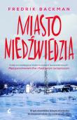 Miasto niedźwiedzia. Autor: Fredrik Backman. Dadada.pl Okładka książki Miasto niedźwiedzia