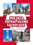 Okładka książki MIEJSCA PATRIOTYCZNE W POLSCE