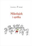Mikołajek i spółka. Autor: René Goscinny, Jean-Jacques Sempé. Dadada.pl Okładka książki Mikołajek i spółka