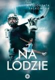 NA LODZIE. Autor: Falkowska Małgorzata. Dadada.pl Okładka książki NA LODZIE