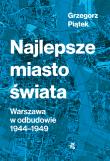 Najlepsze miasto świata. Autor: Piątek Grzegorz. Dadada.pl Okładka książki Najlepsze miasto świata