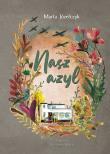 Nasz azyl. Autor: Józefczyk Marta. Dadada.pl Okładka książki Nasz azyl