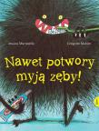 Nawet potwory myją zęby. Autor: Martinello Jessica, Mabire Grgoire. Dadada.pl Okładka książki Nawet potwory myją zęby