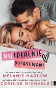 Nieidealnie dopasowani. Autor: Corinne Michaels, Melanie Harlow. Dadada.pl Okładka książki Nieidealnie dopasowani