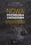 Nowa psychologia zarządzania.. Autor: Gordon Tomasz. Dadada.pl Okładka książki Nowa psychologia zarządzania.