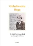 Okładka książki Oblubienica Boga. O Alicji Lenczewskiej opowiada..