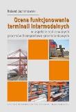 Okładka książki Ocena funkcjonowania terminali intermodalnych...