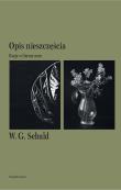 OPIS NIESZCZĘŚCIA ESEJE O LITERATURZE. Autor: Sebald W.G.. Dadada.pl Okładka książki OPIS NIESZCZĘŚCIA ESEJE O LITERATURZE