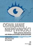 Oswajanie niepewności. Autor: Czarzasty Jan, Mrozowicki Adam. Dadada.pl Okładka książki Oswajanie niepewności