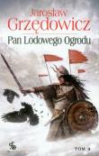 Pan Lodowego Ogrodu T.4 w.2. Autor: Jarosław Grzędowicz. Dadada.pl Okładka książki Pan Lodowego Ogrodu T.4 w.2