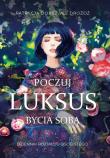 Okładka książki Poczuj Luksus Bycia Sobą. Dziennik Rozwoju Osobistego dla Kobiet / Sensivia