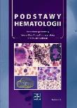 Podstawy hematologii. Autor: Iwona Hus, Dmoszyńska Anna, Tadeusz Robak. Dadada.pl Okładka książki Podstawy hematologii