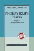 Podstawy terapii traumy. Autor: John N. Briere, Catherine Scott - Clark. Dadada.pl Okładka książki Podstawy terapii traumy