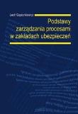 Okładka książki Podstawy zarządzania procesami w zakładach ubezp.