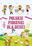 Polskie piosenki dla dzieci. Autor: Opracowanie zbiorowe. Dadada.pl Okładka książki Polskie piosenki dla dzieci