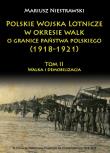 Okładka książki Polskie Wojska Lotnicze w okresie walk o granice państwa polskiego (1918-1921) Tom 2