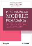 Ponowoczesne modele pomagania. Autor: Gulczyńska Anna, Rotberg Igor. Dadada.pl Okładka książki Ponowoczesne modele pomagania