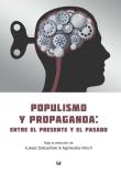 Okładka książki Populismo y propaganda: entre el presente y el pasado