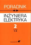 Okładka książki Poradnik inżyniera elektryka Tom 2 Część 1 rozdziały 1-5