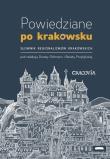 Powiedziane po krakowsku. Autor: Ochman Dorota, Przybylska Renata. Dadada.pl Okładka książki Powiedziane po krakowsku