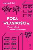 Poza własnością. Autor: Joanna Erbel. Dadada.pl Okładka książki Poza własnością