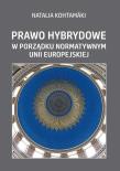 Prawo hybrydowe w porządku normatywnym UE. Autor: Natalia Kohtamaki. Dadada.pl Okładka książki Prawo hybrydowe w porządku normatywnym UE