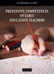 Preventive competences of early education teachers. Autor: Śliwa Sławomir. Dadada.pl Okładka książki Preventive competences of early education teachers