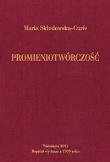 Promieniotwórczość. Autor: Maria Skłodowska-Curie. Dadada.pl Okładka książki Promieniotwórczość