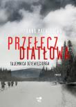 Przełęcz Diatłowa. Tajemnica dziewięciorga. Autor: Matwiejewa Anna. Dadada.pl Okładka książki Przełęcz Diatłowa. Tajemnica dziewięciorga