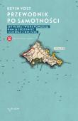 Okładka książki PRZEWODNIK PO SAMOTNOŚCI JAK NAUKA I WIARA POMAGAJĄ NAM JĄ ZROZUMIEĆ I CZERPAĆ Z NIEJ SIŁĘ