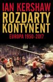 Rozdarty kontynent: Europa 1950-2017. Autor: Ian Kershaw. Dadada.pl Okładka książki Rozdarty kontynent: Europa 1950-2017