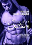 SATURN BEZLITOSNA SIŁA TOM 3. Autor: Lingas-Łoniewska Agnieszka. Dadada.pl Okładka książki SATURN BEZLITOSNA SIŁA TOM 3