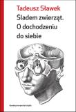 Śladem zwierząt. Autor: Sławek Tadeusz. Dadada.pl Okładka książki Śladem zwierząt