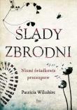 Okładka książki Ślady zbrodni. Niemi świadkowie przestępstw