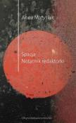 Spacja. Notatnik redaktorki. Autor: Mańko-Matysiak Anna. Dadada.pl Okładka książki Spacja. Notatnik redaktorki