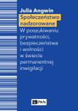 Społeczeństwo nadzorowane. Autor: Angwin Julia. Dadada.pl Okładka książki Społeczeństwo nadzorowane