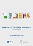 STRATEGICZNA LOGIKA FIRM RODZINNYCH MODEL BELIEFS. Autor: Lewandowska Adrianna. Dadada.pl Okładka książki STRATEGICZNA LOGIKA FIRM RODZINNYCH MODEL BELIEFS