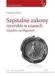 Okładka książki Szpitalne zakony rycerskie w czasach Arpadów....
