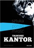 Tadeusz Kantor-sztuka ponad miłość. Autor: Iwona Kienzler. Dadada.pl Okładka książki Tadeusz Kantor-sztuka ponad miłość
