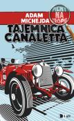TAJEMNICA CANALETTA. Autor: Michejda Adam. Dadada.pl Okładka książki TAJEMNICA CANALETTA