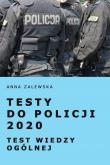 Testy do Policji 2020 Test wiedzy ogólnej. Autor: Anna Zalewska. Dadada.pl Okładka książki Testy do Policji 2020 Test wiedzy ogólnej