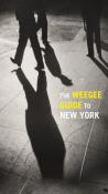 The Weegee Guide to New York. Autor: Mariani Philomena, George Christopher. Dadada.pl Okładka książki The Weegee Guide to New York