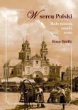 W sercu Polski. Autor: Bailly Rosa. Dadada.pl Okładka książki W sercu Polski