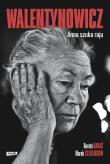 Walentynowicz. Anna szuka raju. Autor: Karaś Dorota, Marek Sterlingow. Dadada.pl Okładka książki Walentynowicz. Anna szuka raju