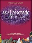 Walonowie u Ducha Gór. Autor: Wiater Przemysław. Dadada.pl Okładka książki Walonowie u Ducha Gór