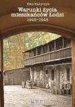 Okładka książki Warunki życia mieszkańców Łodzi 1945-1948